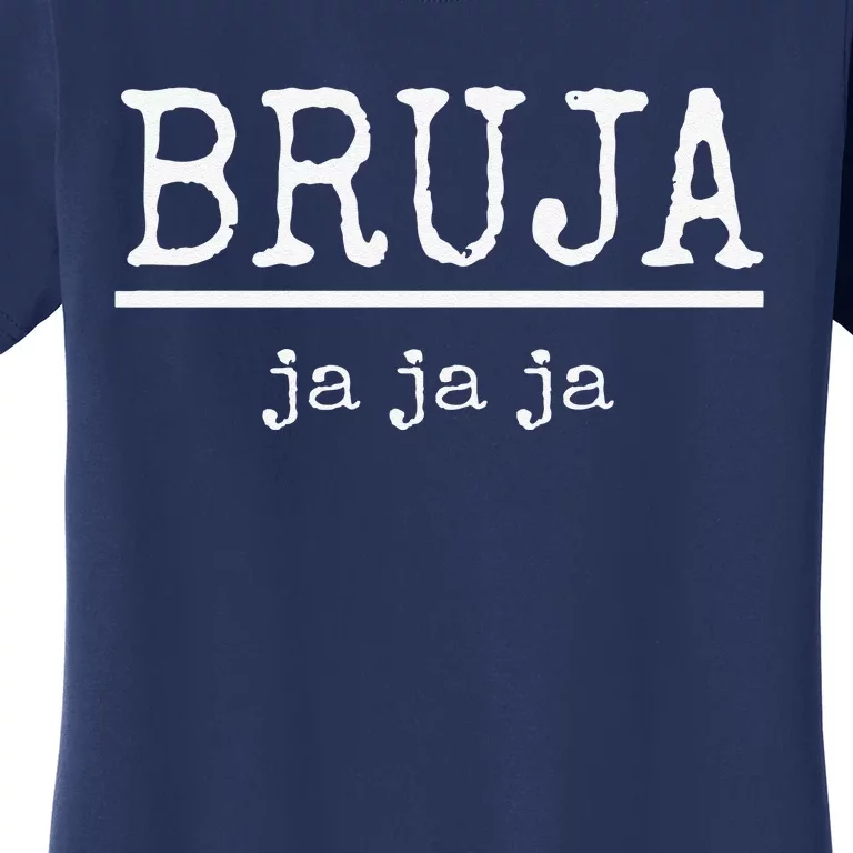 Bruja Ja Ja Ja Funny Spanish Witch Halloween Women's T-Shirt