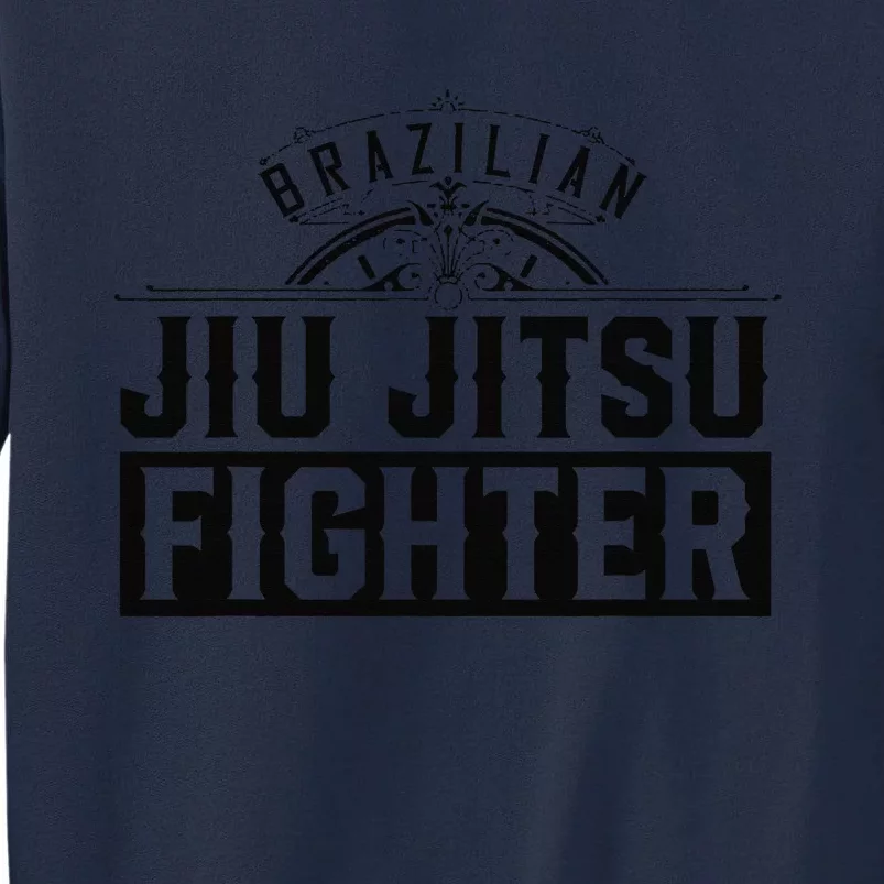 Brazilian Jiu Jitsu Fighter BJJ Martial Arts Tall Sweatshirt