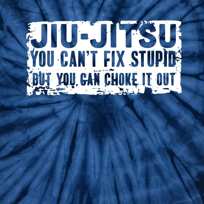 Brazilian Jiu Jitsu Tee Funny You Can't Gift Tie-Dye T-Shirt