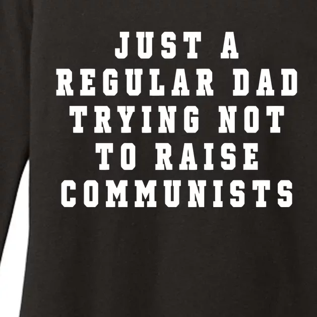 Just A Regular Dad Trying Not To Raise Communists Womens CVC Long Sleeve Shirt