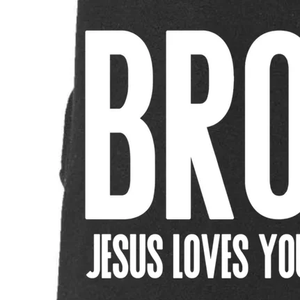 Bro Jesus Loves You Christian Gift Doggie 3-End Fleece Hoodie