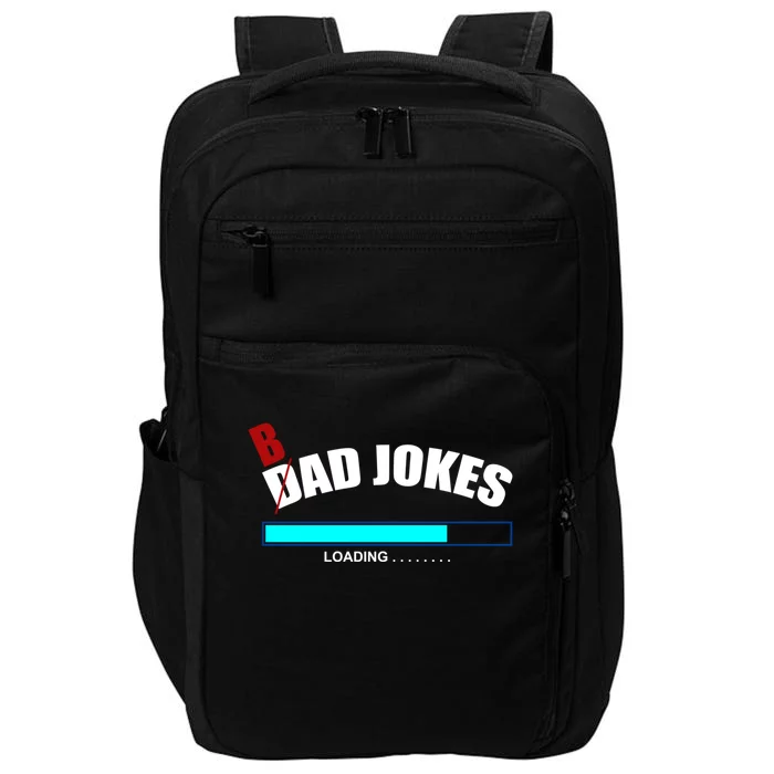 Bad Joke Loading Funny Cringe Puns King Of Dad Jokes Gift Impact Tech Backpack