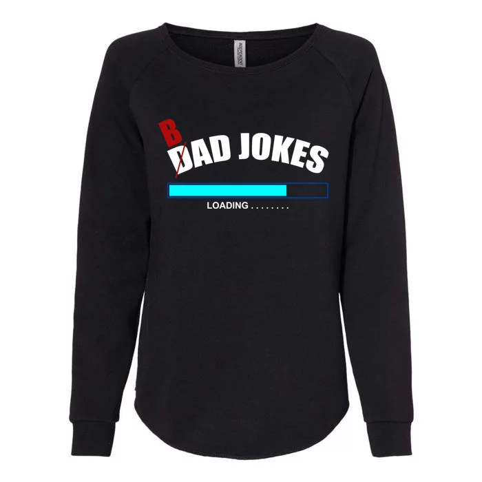 Bad Joke Loading Funny Cringe Puns King Of Dad Jokes Gift Womens California Wash Sweatshirt