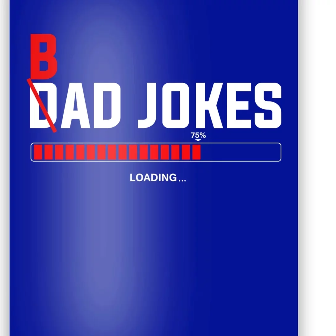 Bad Jokes Loading Funny Punny Daddy Humorous Dad Jokes Meaningful Gift Poster