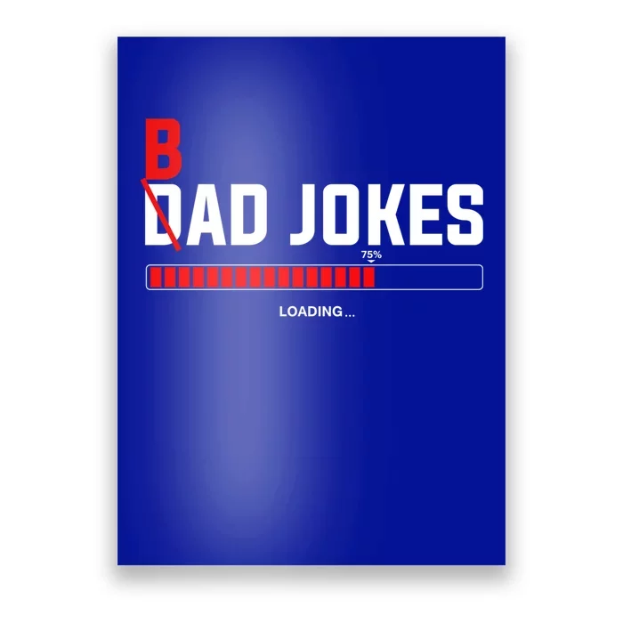 Bad Jokes Loading Funny Punny Daddy Humorous Dad Jokes Meaningful Gift Poster