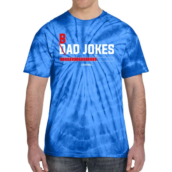 Bad Jokes Loading Funny Punny Daddy Humorous Dad Jokes Meaningful Gift Tie-Dye T-Shirt