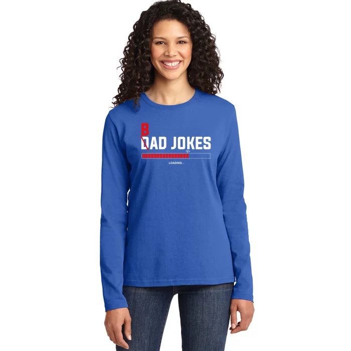 Bad Jokes Loading Funny Punny Daddy Humorous Dad Jokes Meaningful Gift Ladies Long Sleeve Shirt