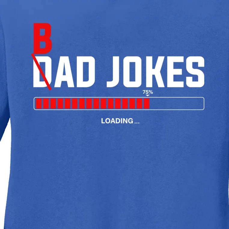 Bad Jokes Loading Funny Punny Daddy Humorous Dad Jokes Meaningful Gift Ladies Long Sleeve Shirt