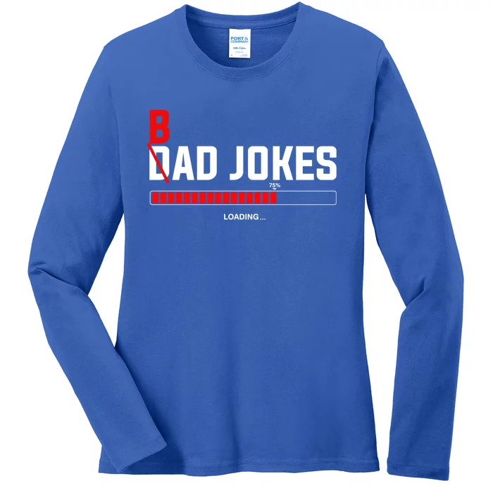 Bad Jokes Loading Funny Punny Daddy Humorous Dad Jokes Meaningful Gift Ladies Long Sleeve Shirt