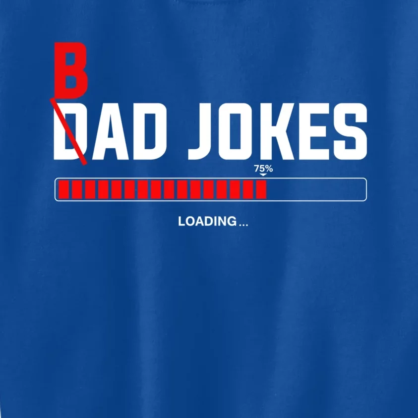 Bad Jokes Loading Funny Punny Daddy Humorous Dad Jokes Meaningful Gift Kids Sweatshirt