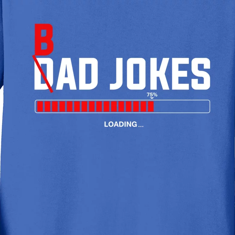 Bad Jokes Loading Funny Punny Daddy Humorous Dad Jokes Meaningful Gift Kids Long Sleeve Shirt