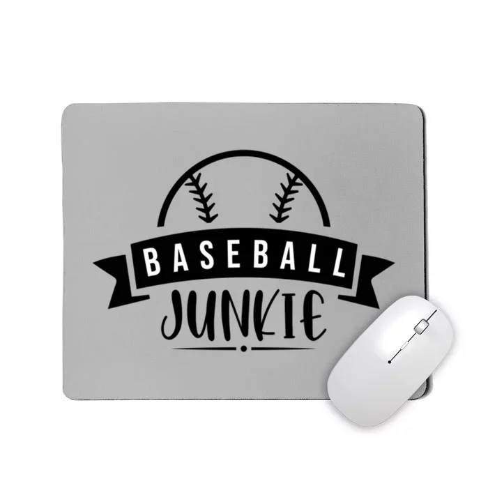 Baseball Junkie Sport Quotes Gift Mousepad