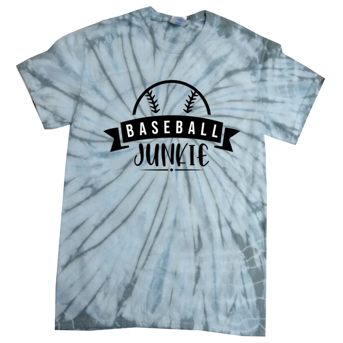 Baseball Junkie Sport Quotes Gift Tie-Dye T-Shirt