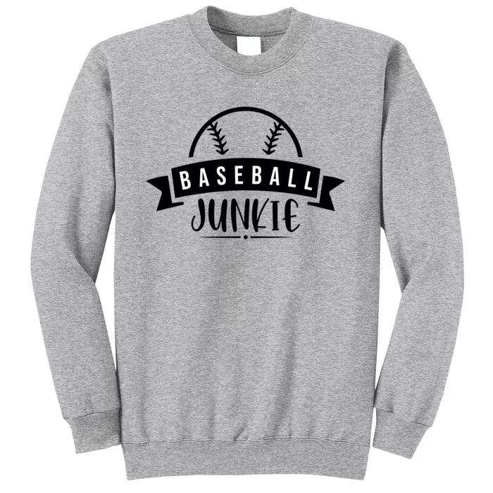 Baseball Junkie Sport Quotes Gift Tall Sweatshirt