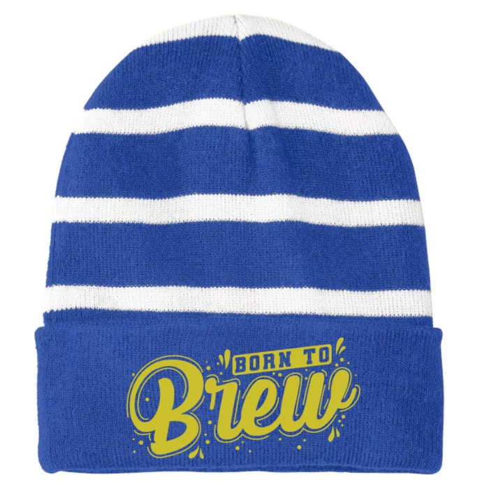 Born Just To Brew Beer Gift Striped Beanie with Solid Band