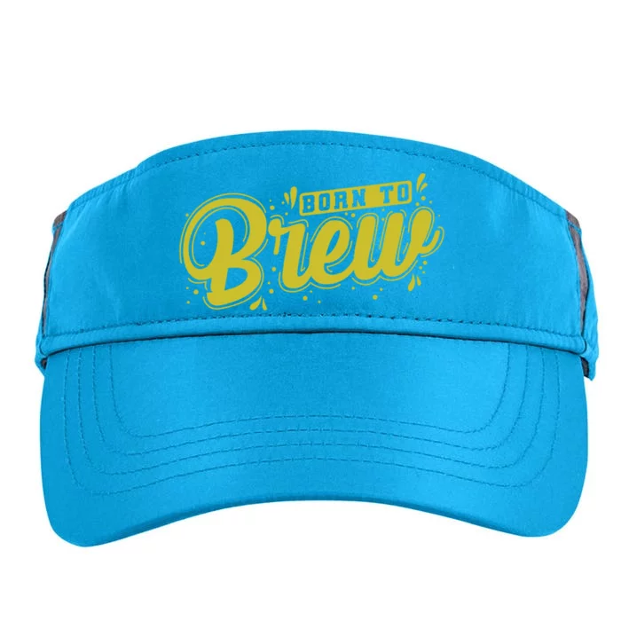 Born Just To Brew Beer Gift Adult Drive Performance Visor