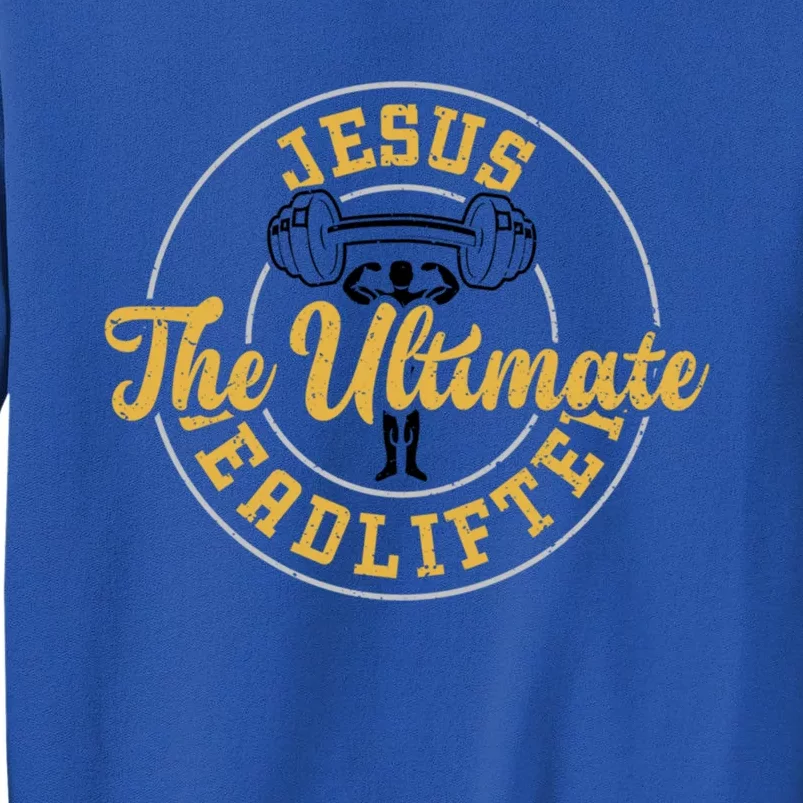 Bodybuilding: Jesus The Ultimate Deadlifter Gym Sayings Gift Sweatshirt