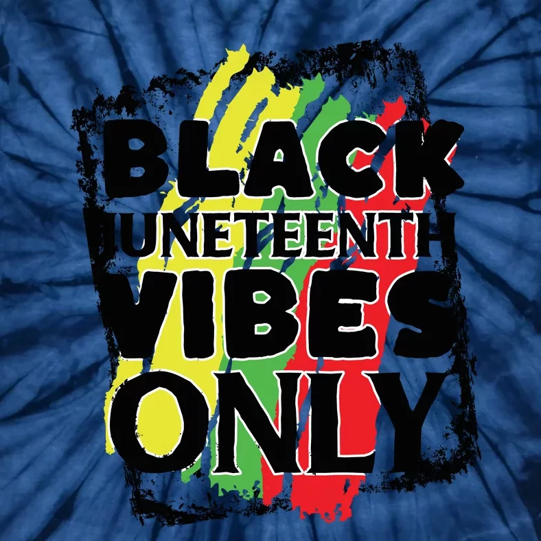 Black Juneteenth Vibes Only Tie-Dye T-Shirt