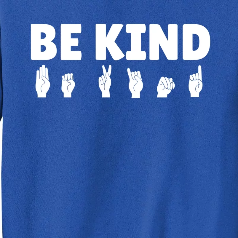 Be Kind Asl Sign Language Fingerspelling Hand Gestures Funny Gift Tall Sweatshirt