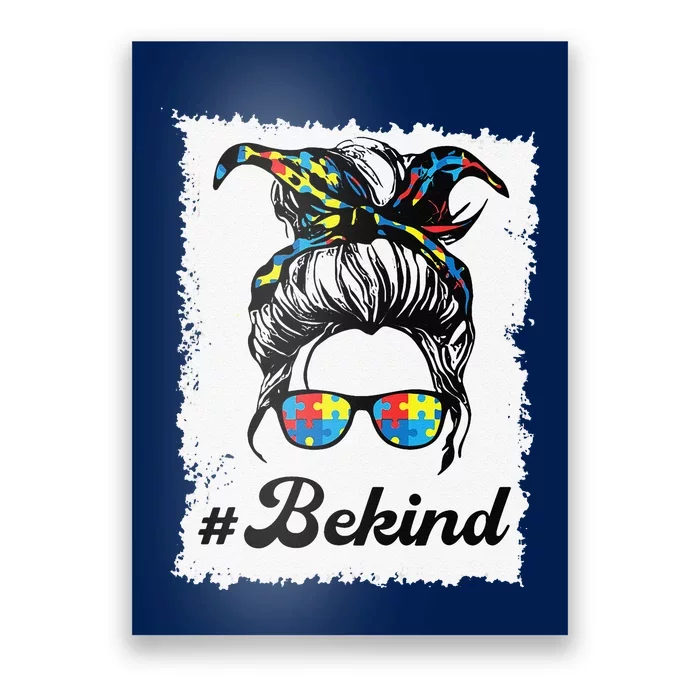 Be Kind Autism Mom Messy Bun Life Autism Awareness Day Poster