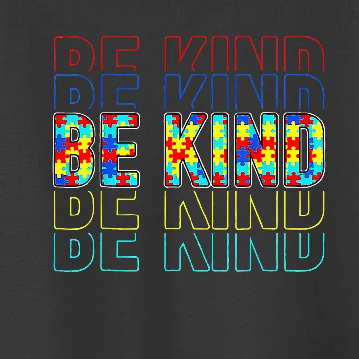 Be Kind Autism Awareness Special Education Autism Teacher Toddler T-Shirt