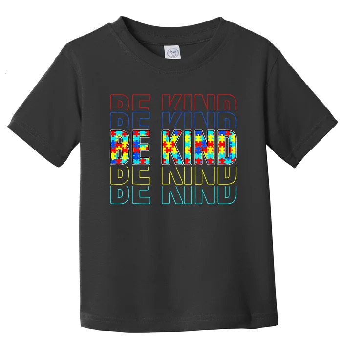 Be Kind Autism Awareness Special Education Autism Teacher Toddler T-Shirt