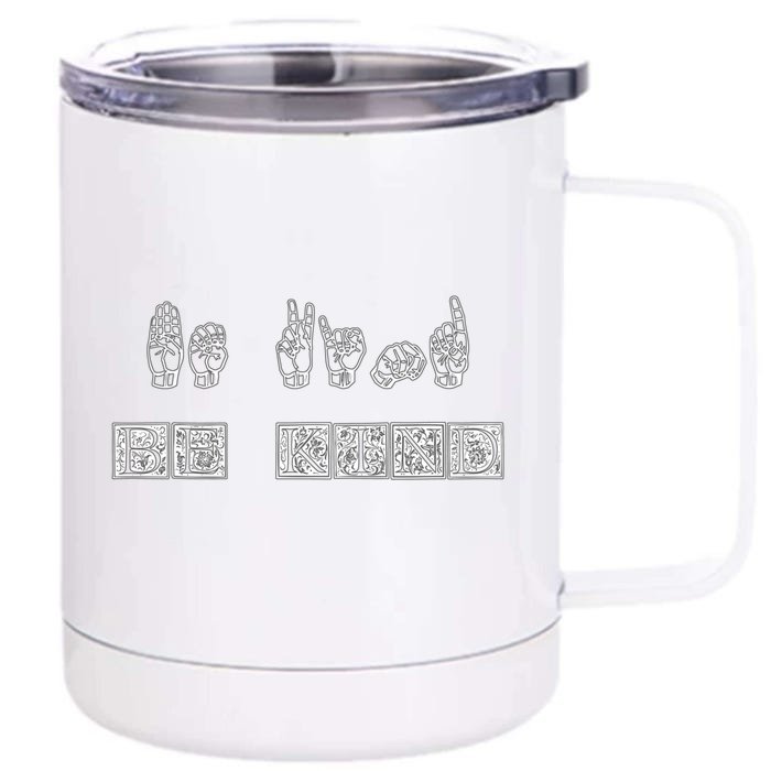 Be Kind American Sign Language Asl Funny Gift Front & Back 12oz Stainless Steel Tumbler Cup