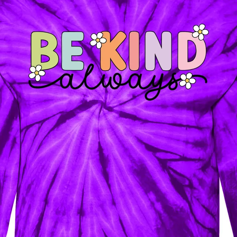 Be Kind Always Positive Floral Flower Tie-Dye Long Sleeve Shirt