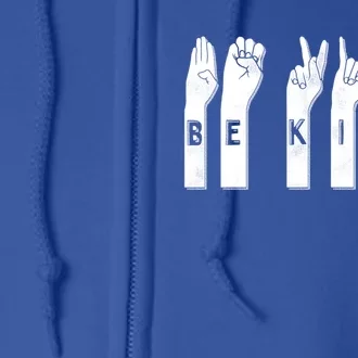 Be Kind American Sign Language Gift Full Zip Hoodie