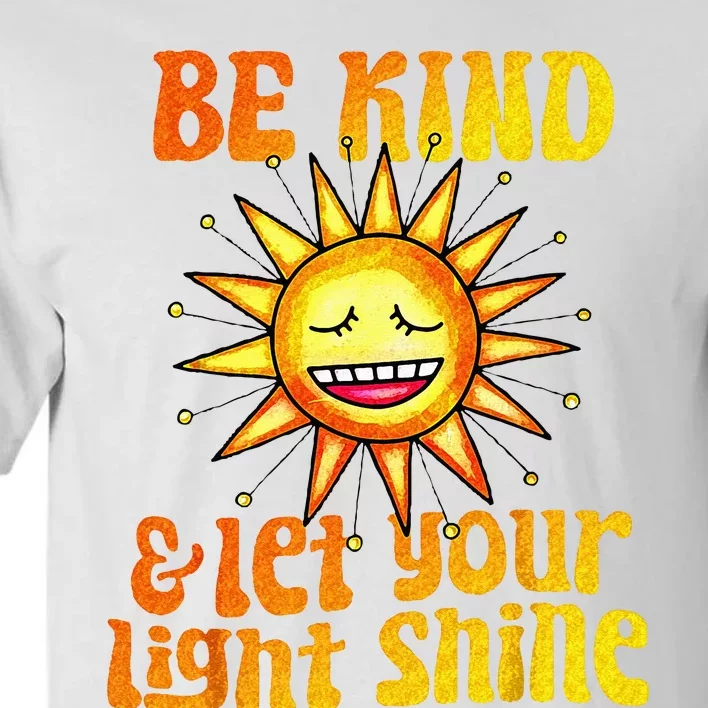 Be Kind And Let Your Light Shine Inspirational Tall T-Shirt