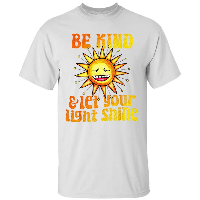 Be Kind And Let Your Light Shine Inspirational Tall T-Shirt