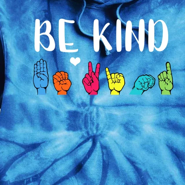 Be Kind Asl American Sign Language Cute Kindness Gift Tie Dye Hoodie