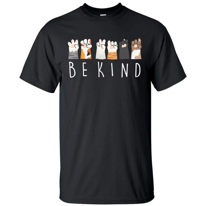 Be Kind Asl Sign Language Kindness Cat Paws Finger Signs Tall T-Shirt