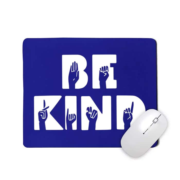 Be Kind Asl Sign Language Deaf Interpreter Gift Mousepad