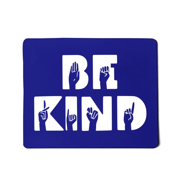 Be Kind Asl Sign Language Deaf Interpreter Gift Mousepad