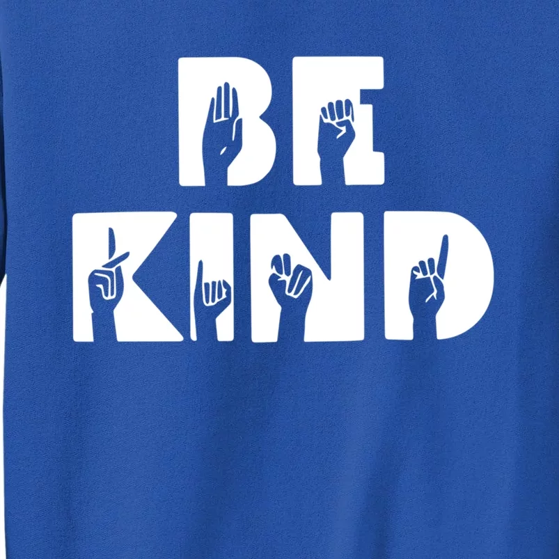 Be Kind Asl Sign Language Deaf Interpreter Gift Tall Sweatshirt