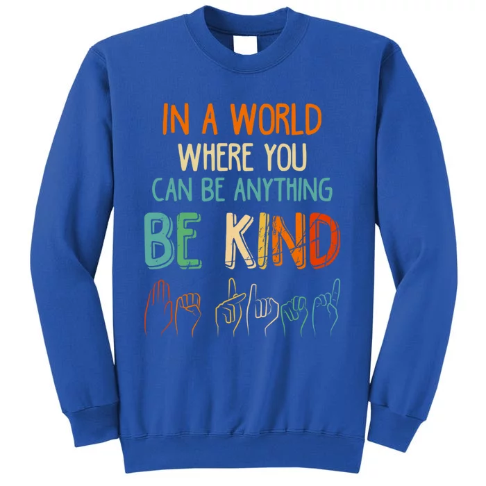 Be Kind Asl Sign Language Gift Tall Sweatshirt