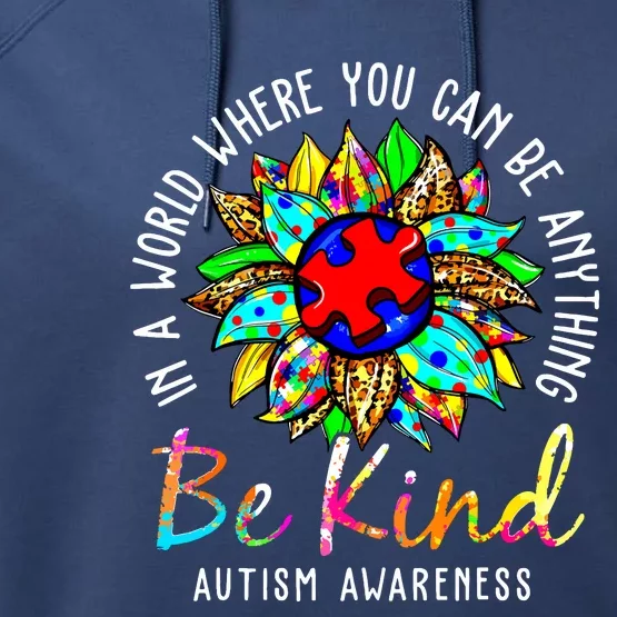 Be Kind Autism Awareness Sunflower Autistic For Women Girl Performance Fleece Hoodie