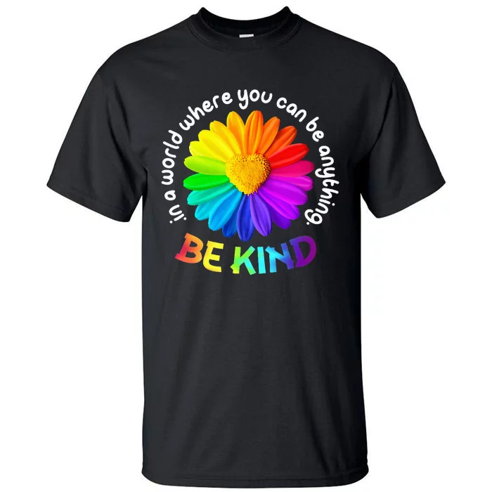 Be Kind Antibullying Kindness Orange Unity Day Sunflower Tall T-Shirt