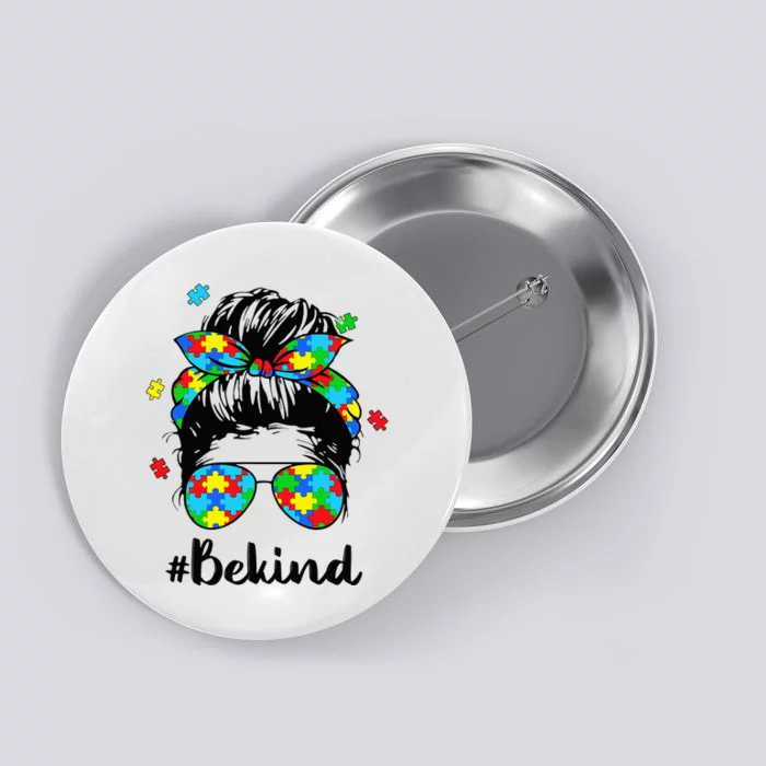 Be Kind Autism Awareness Messy Bun Woman Button