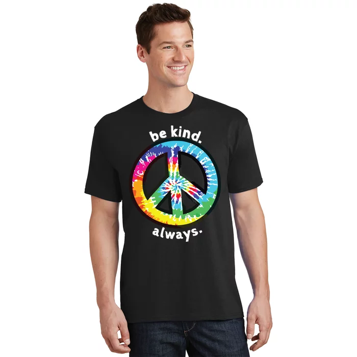 Be Kind Always Tie Dye Peace Sign Spread Kindness T-Shirt