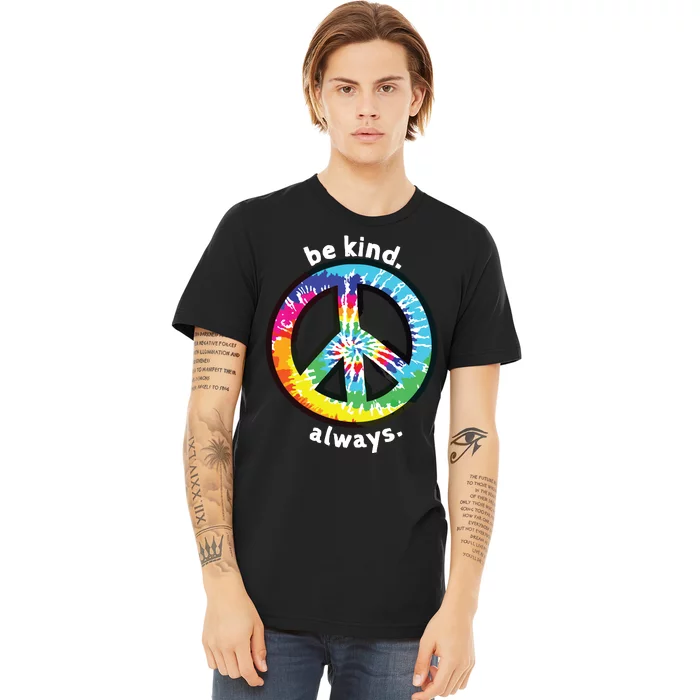 Be Kind Always Tie Dye Peace Sign Spread Kindness Premium T-Shirt