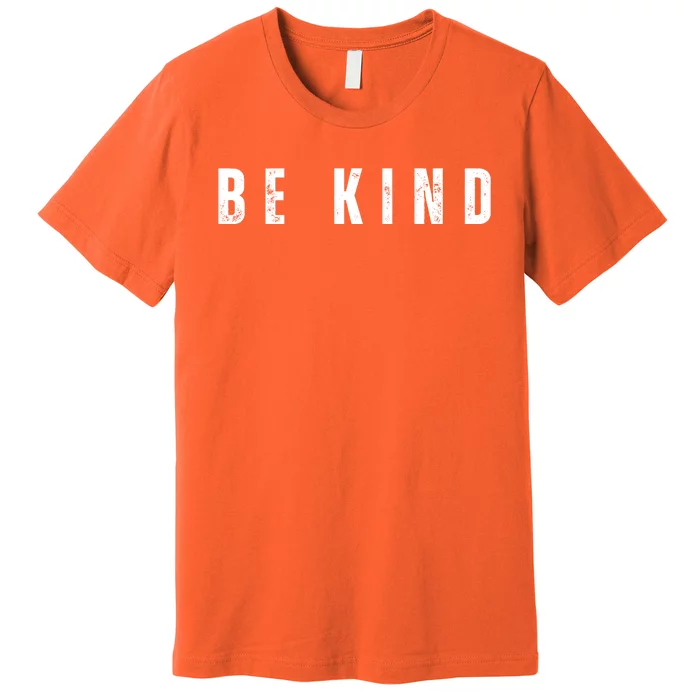 Be Kind Anti Bullying Awareness Premium T-Shirt