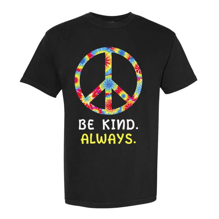 Be Kind Always Kindness Tie Dye Peace Sign Vintage Retro Garment-Dyed Heavyweight T-Shirt