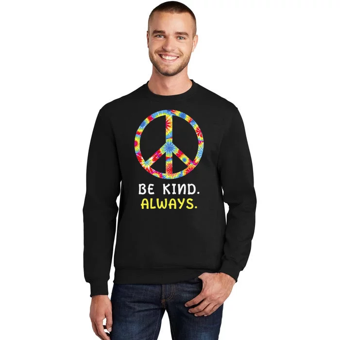 Be Kind Always Kindness Tie Dye Peace Sign Vintage Retro Sweatshirt