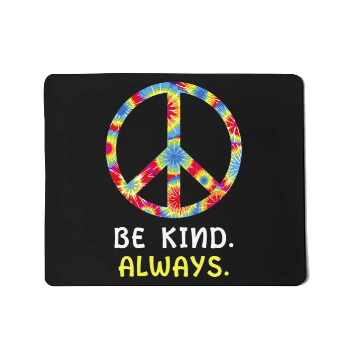 Be Kind Always Kindness Tie Dye Peace Sign Vintage Retro Mousepad