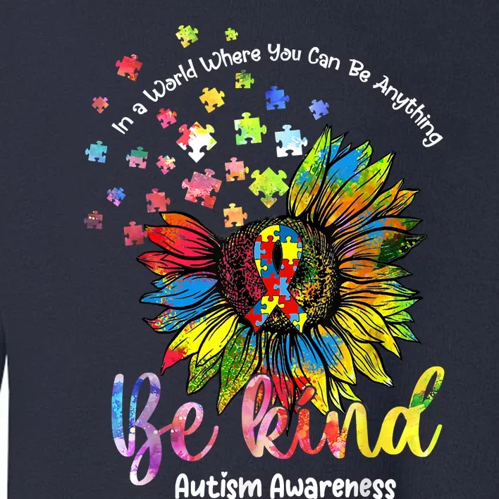 Be Kind Autism Awareness Puzzle Pieces Sunflower Autism Mom Toddler Sweatshirt