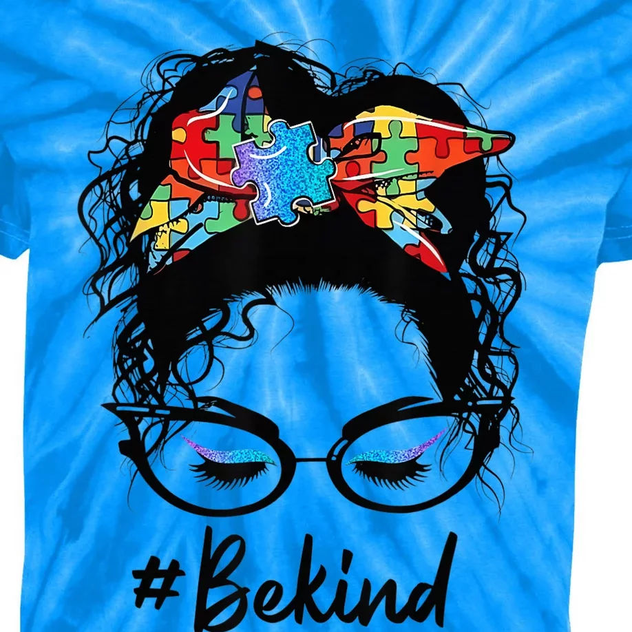 Be Kind Autism Awareness Messy Bun Girl Woman Shirt Kids Tie-Dye T-Shirt