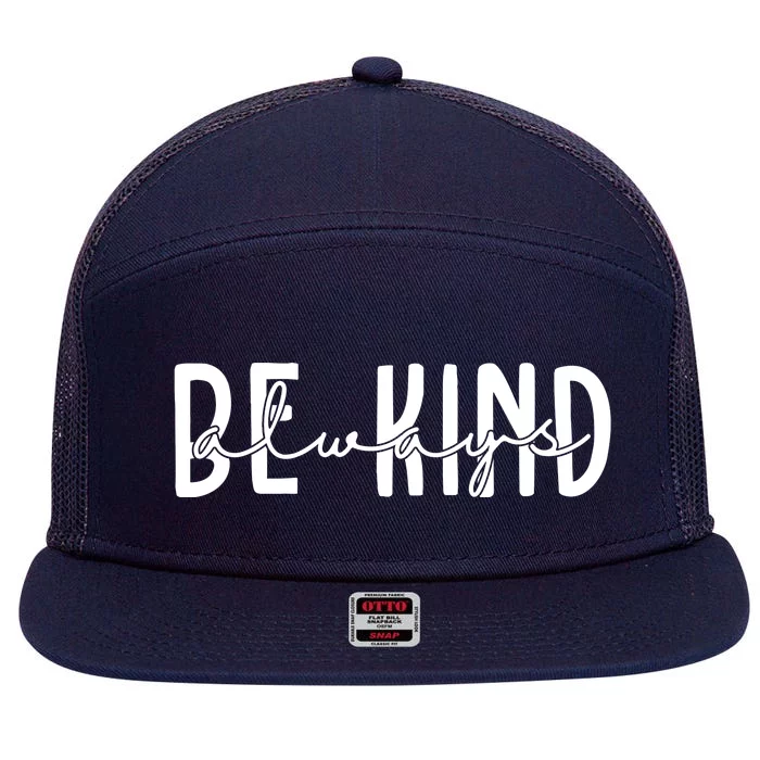 Be Kind Always Quote 7 Panel Mesh Trucker Snapback Hat