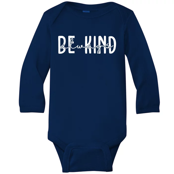 Be Kind Always Quote Baby Long Sleeve Bodysuit